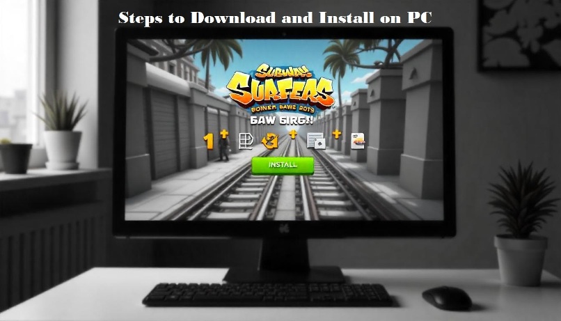 Steps to Download and Install on PC